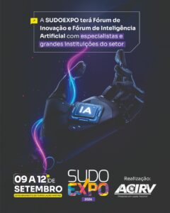 Sudoexpo terá  Fórum de Inovação e Fórum de Inteligência Artificial com especialistas e grandes instituições do setor
