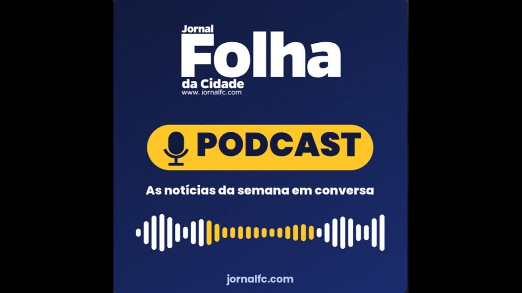 Podcast Folha da Cidade – Edição 402